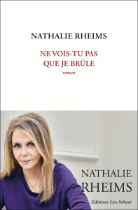 NE VOIS-TU PAS QUE JE BRULE - RHEIMS NATHALIE