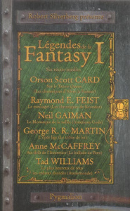 Légendes de la Fantasy Tome 1 : Six récits inédits par les maîtres de la Fantasy moderne - Silverberg Robert