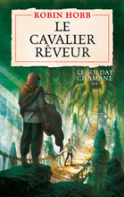 Le Soldat chamane Tome 2 : Le cavalier rêveur - Hobb Robin ; Mousnier-Lompré Arnaud