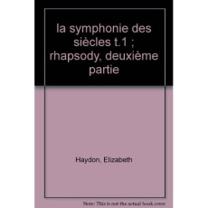 La symphonie des siècles Tome 1 : Rhapsody. Deuxième partie - Haydon Elizabeth ; Prémonville Marie de
