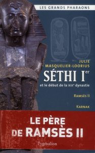 Séthi 1er et le début de la XIXe dynastie - Masquelier-Loorius Julie