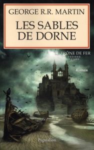 Le trône de fer (A game of Thrones) Tome 11 : Les sables de Dorne - Martin George R. R. ; Sola Jean