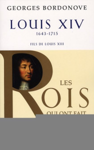 Louis XIV. Roi Soleil - Bordonove Georges