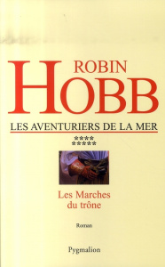 Les Aventuriers de la mer Tome 9 : Les marches du trône - Hobb Robin ; David-Marescot Véronique