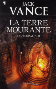 La Terre mourante L'intégrale, Tome 2 : Cugel Saga, Rhialto le Merveilleux - Vance Jack ; Lebailly Monique ; Darroux Michel ; E