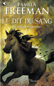 Le Langage des pierres Tome 1 : Le Dit du sang - Freeman Pamela ; Mariot Brigitte