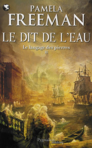 Le Langage des pierres Tome 2 : Le Dit de l'eau - Freeman Pamela ; Mariot Brigitte