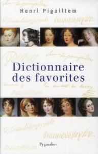 Dictionnaire des favorites - Pigaillem Henri