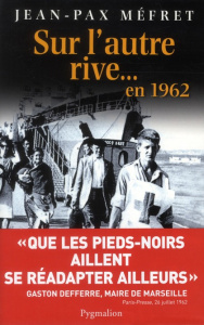 Sur l'autre rive... En 1962 - Méfret Jean-Pax