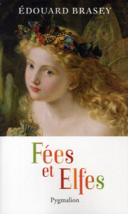 Fées et elfes - Brasey Edouard