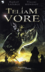Teliam vore - Lafarge Raphaël ; Mondiot Vincent