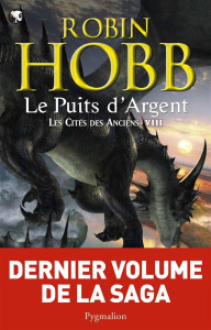 Les Cités des Anciens Tome 8 : Le puits d'argent - Hobb Robin ; Mousnier-Lompré Arnaud