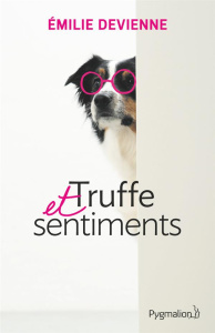 Truffe et sentiments - Devienne Emilie