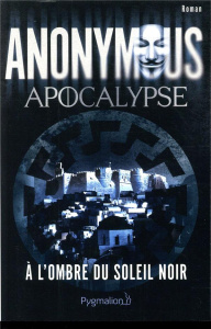 Apocalypse. A l'ombre du soleil noir - BRASEY EDOUARD