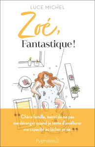 Zoé, fantastique ! - Michel Luce