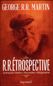 R.R.étrospective - Martin George R. R. ; Kaluta Michael ; Holstein Er