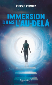 Immersion dans l'au-delà - Pernez Pierre