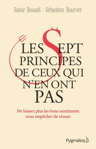 Les Sept principes de ceux qui n'en ont pas - Bouadi Samir ; Dourver Sébastien