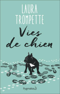 Vies de chien - Trompette Laura