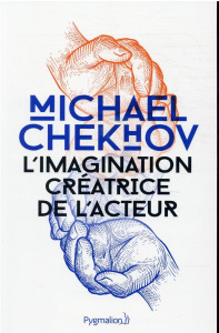 L'imagination créatrice de l'acteur - Chekhov Michael ; Gordon Mel