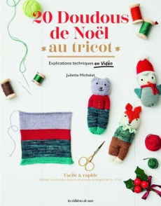 20 doudous de Noël au tricot. Explications techniques en vidéo - Michelet Juliette