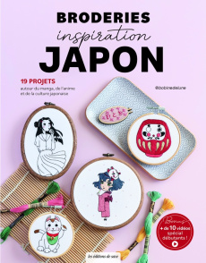 Broderies inspiration Japon. 19 projets autour du manga, de l'animé et de la culture japonaise - BOBINEDELUNE