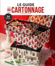 Le guide du cartonnage. 34 projets - Chiffoleau Bernadette ; Barbecot Didier