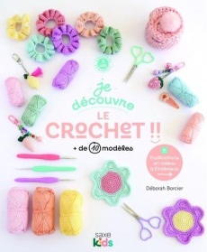 Je découvre le crochet. Avec de 10 modèles - Borcier Déborah