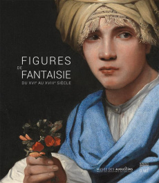 Figures de fantaisie du XVIe au XVIIIe siècle - Collectif