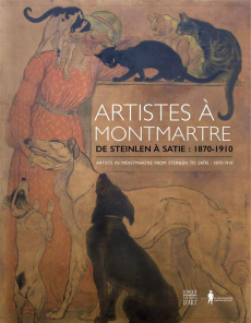 Artistes à Montmartre / De Steinlen à Satie - Collectif