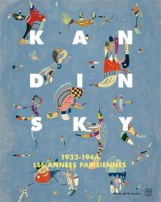 Kadinsky - Les années parisiennes / 1933 - 1944 - Collectif