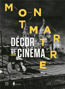 Montmartre - Décor de cinéma - Collectif