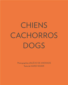 Chiens cachorros dogs - De Andrade Alécio;Nimier Marie