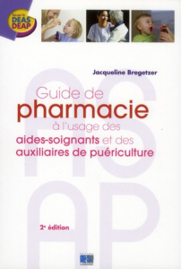 AE/Guide de pharmacie à l'usage des aides-soignants et des auxiliaires de puériculture - Bregetzer Jacqueline
