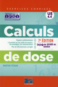 Calculs de dose exercices corrigés 7e ed - Péguin Martine