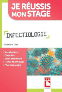 Je réussis mon stage infectiologie - Dias Stéphanie