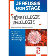 Je réussis mon stage - Hématologie - Oncologie - Dias Stéphanie;Baldacci Géraldine