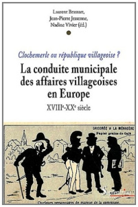 Clochemerle ou république villageoise ? La conduite communale des affaires villageoises en Europe du - Brassart Laurent ; Jessenne Jean-Pierre ; Vivier N