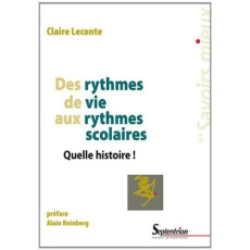 Des rythmes de vie aux rythmes scolaires. Une histoire sans fin, Edition 2014 - Leconte Claire ; Reinberg Alain