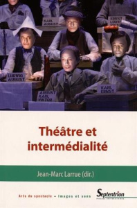 Théâtre et intermédialité - Larrue Jean-Marc