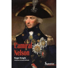 L'amiral Nelson - Knight Roger ; Verheyde Daniel ; Pfister-Langanay