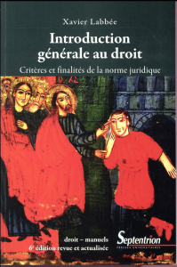 Introduction générale au droit. Critères et finalités de la norme juridique, 6e édition - Labbée Xavier