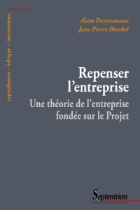 Repenser l'entreprise - Desreumaux Alain ; Bréchet Jean-Pierre
