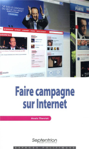 Faire campagne sur Internet - Theviot Anaïs ; Roger Antoine