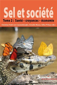 Sel et société. Tome 2, Santé, croyances et économie - Hoët-van Cauwenbergh Christine ; Masse Armelle ; P