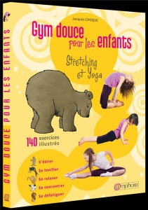 Gym douce pour les enfants. Stretching et yoga - Choque Jacques
