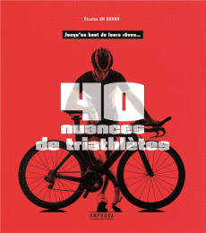 Quarante nuances de triathlètes - Da Cunha Nicolas