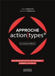 La bible des préférences motrices ActionTypes. Individualisation de l'accompagnement, comment ? pour - Théraulaz Bertrand ; Hippolyte Ralph