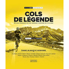 Cols de légende. 20 cols qui ont marqué l'histoire du Tour de France - Geay Nicolas ; Voeckler Thomas ; Delécluse Stéphan