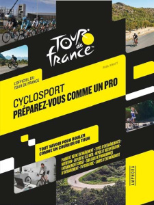 Cyclosport préparez-vous comme un pro. Tout savoir pour rouler comme un coureur du tour - Knott Paul ; Heudiard Servane